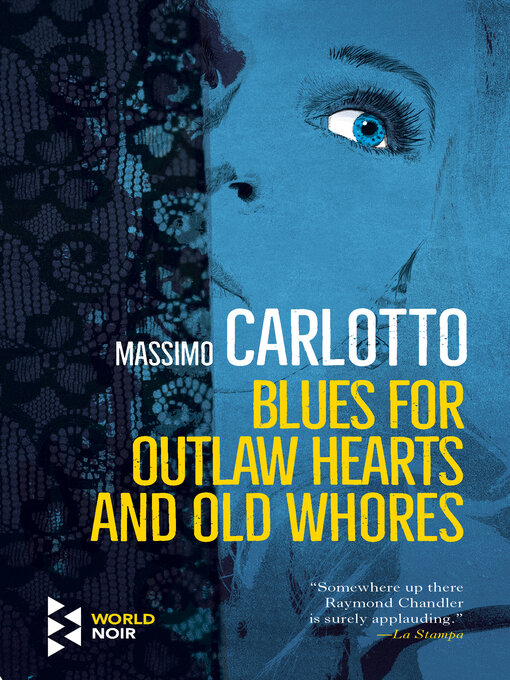 Title details for Blues for Outlaw Hearts and Old Whores by Massimo Carlotto - Available